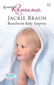 Boardroom Baby Surprise (Baby on Board) (Harlequin Romance, No 4115)