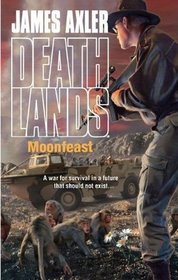 Moonfeast (Deathlands, Bk 95)
