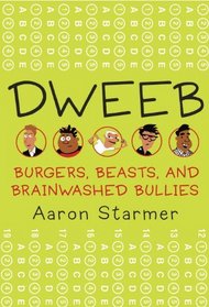 Dweeb: Burgers, Beasts, and Brainwashed Bullies