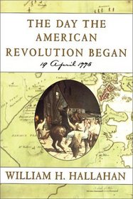 The Day the American Revolution Began : 19 April 1775