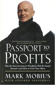 Passport to Profits : Why the Next Investment Windfalls Will Be Found Abroad and How to Grab Your Share