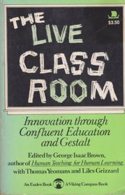 The Live Classroom (An Esalen book)