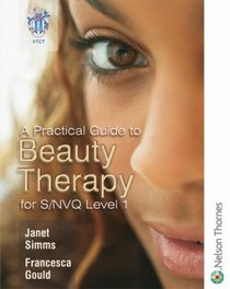A Practical Guide to Beauty Therapy: For NVQ Level 1