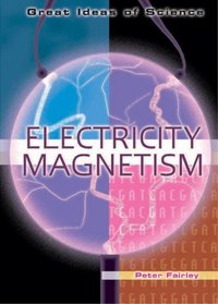 Electricity and Magnetism (Great Ideas of Science)