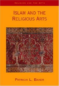 Islam and the Religious Arts (Religion and the Arts)