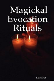 Magickal Evocation Rituals