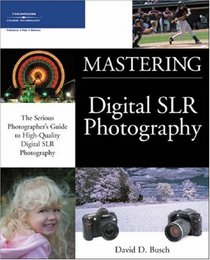 Mastering Digital SLR Photography (Mastering)