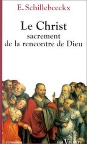 Le Christ, sacrement de la rencontre de Dieu