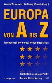Europa von A- Z. Taschenbuch der europischen Integration.