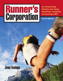 Runners Corporation: An Accounting Practice Set Using Peachtree Complete Accounting 2003 --2006 publication.