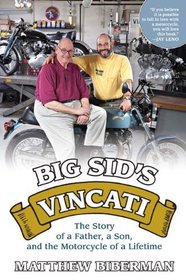 Big Sid's Vincati: The Story of a Father, a Son, and the Motorcycle of a Lifetime