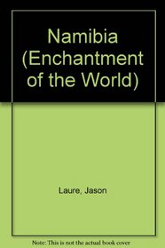 Namibia (Enchantment of the World. Second Series)