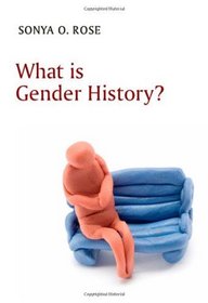 What is Gender History (What Is History?)