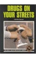 Drugs on Your Streets (Drug Abuse Prevention Library)