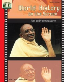World History On The Screen: Film And Video Resources:grade 10-12