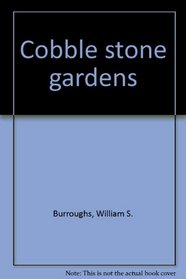 Cobble stone gardens