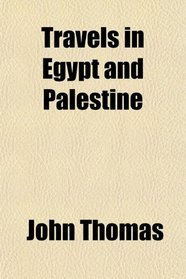 Travels in Egypt and Palestine