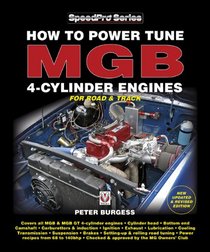 How to Power Tune MGB 4-Cylinder Engines for Road & Track: New Updated & Revised Edition (SpeedPro Series)