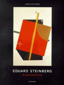 Eduard Steinberg: Monographie : [anl. der Ausstellungen von Eduard Steinberg, Museum Schloss Morsbroich, Leverkusen ... Ludwigshafen ... Ingolstadt]
