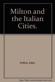 Milton and the Italian Cities.