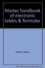 Master handbook of electronic tables & formulas