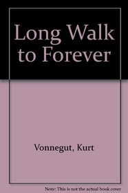Long Walk to Forever: Based upon an Episode from Kurt Vonnegut, Jr's 