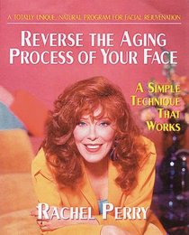 Reverse the Aging Process of Your Face: A Simple Technique That Works