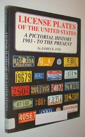 License Plates of the United States: A Pictorial History 1903-To the Present