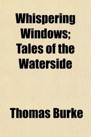 Whispering Windows; Tales of the Waterside