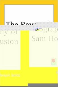 The Raven: A Biography Of Sam Houston