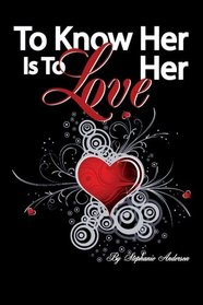 To Know Her is To Love Her