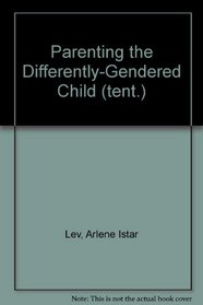 Parenting the Differently-Gendered Child (tent.)