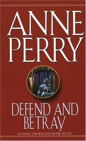 Defend and Betray (William Monk, Bk 3) (Large Print)
