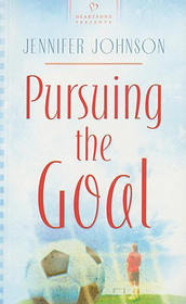 Pursuing the Goal (Heartsong Presents #766)