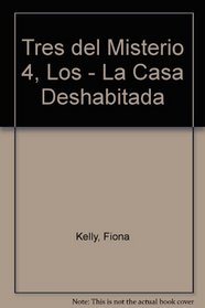 Los tres del misterio: La Casa Deshabitada (Spanish Edition)