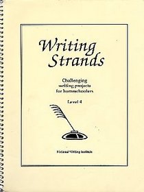 Writing Strands Challenging writing projects for homeschoolers Level 4