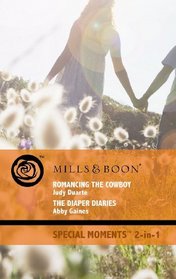 Romancing the Cowboy / The Diaper Diaries