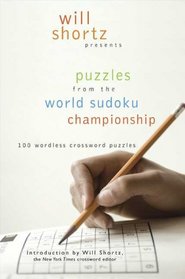 Will Shortz Presents Puzzles from the World Sudoku Championship: 100 Wordless Crossword Puzzles (Will Shortz Presents...)