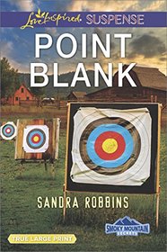Point Blank (Smoky Mountain Secrets, Bk 4) (Love Inspired Suspense, No 628) (True Large Print)
