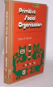 Primitive social organization: an evolutionary perspective (Studies in anthropology)