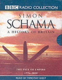 A History of Britain: Fate of the British Empire, 1776-2001 (BBC Radio Collection)