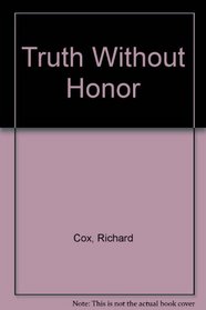 Truth Without Honor
