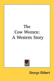 The Cow Women: A Western Story