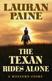 The Texan Rides Alone: A Western Story (Five Star Western)
