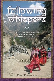 Following Whispers: Walking on the Rooftop of the World in Nepal's Himalayas
