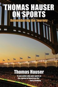 Thomas Hauser on Sports: Remembering the Journey