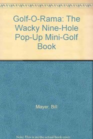 Golf-O-Rama: The Wacky Nine-Hole Pop-Up Mini-Golf Book
