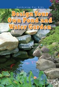 Design Your Own Pond and Water Garden (Robbie Readers)