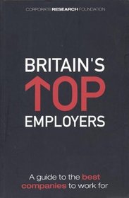 Britain's Top Employers: A Guide to the Best Companies to Work for