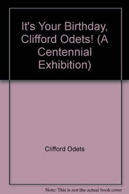 It's Your Birthday, Clifford Odets! (A Centennial Exhibition)